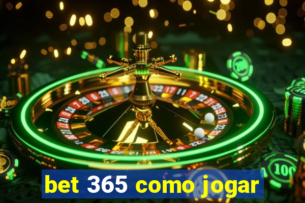 bet 365 como jogar