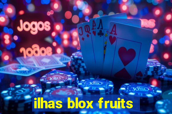 ilhas blox fruits