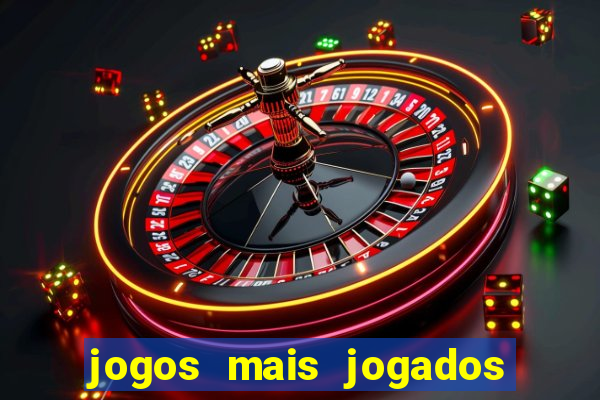 jogos mais jogados no mundo online