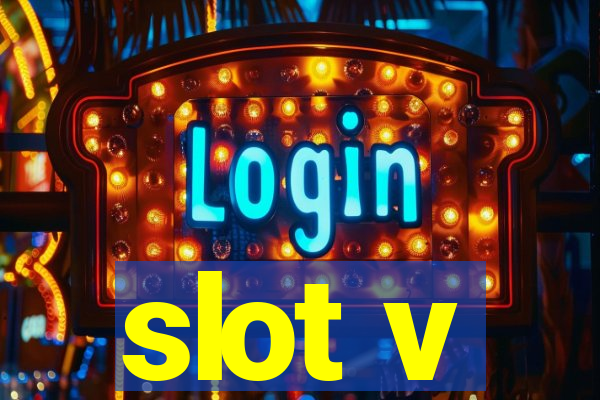 slot v