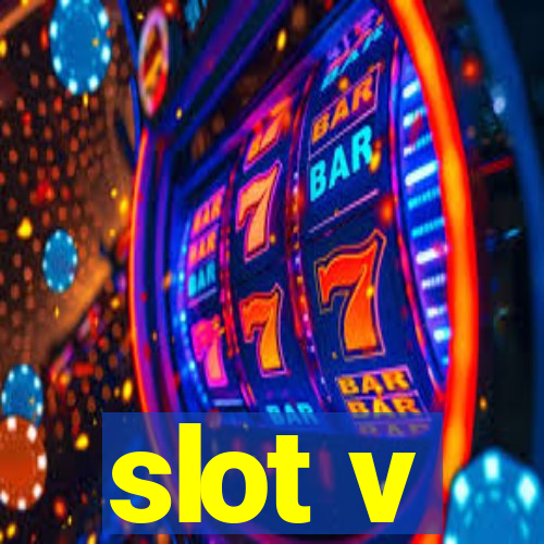 slot v