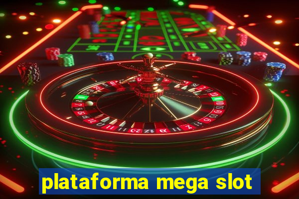 plataforma mega slot