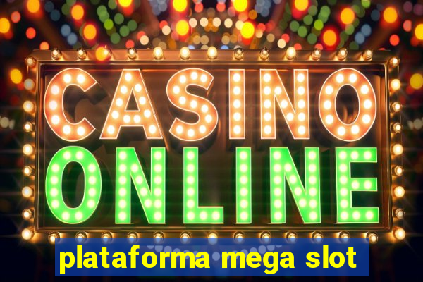 plataforma mega slot