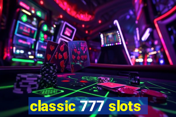 classic 777 slots