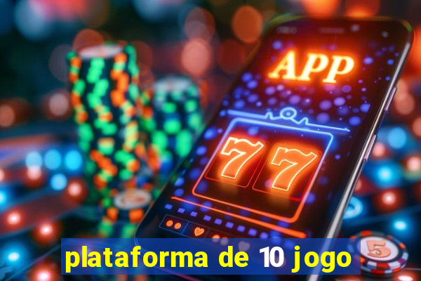 plataforma de 10 jogo