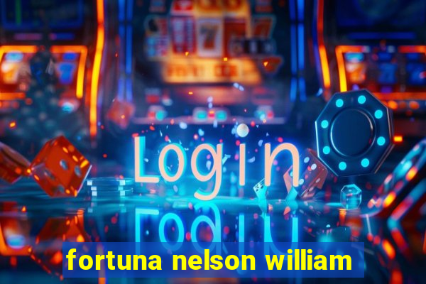 fortuna nelson william