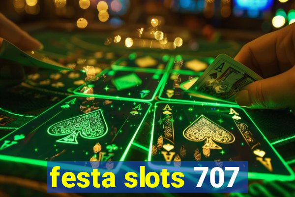 festa slots 707