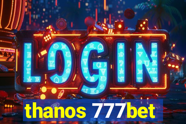 thanos 777bet