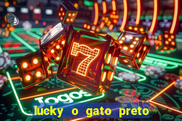 lucky o gato preto filme completo dublado download