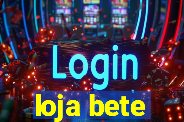 loja bete