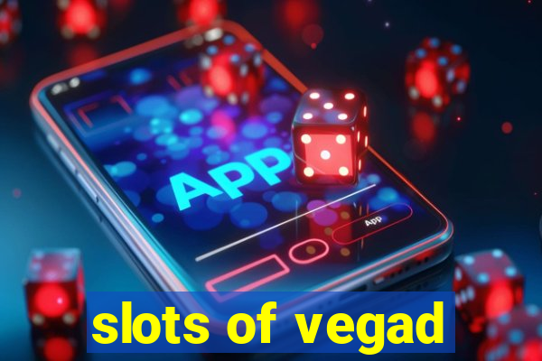 slots of vegad