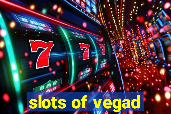 slots of vegad