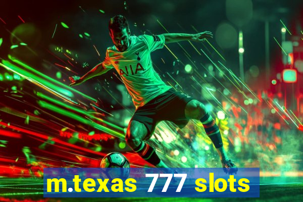 m.texas 777 slots