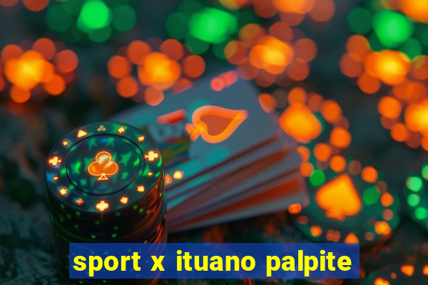 sport x ituano palpite