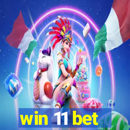 win 11 bet