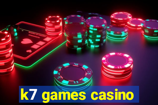 k7 games casino