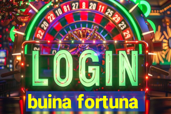 buina fortuna