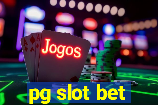 pg slot bet