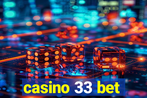 casino 33 bet