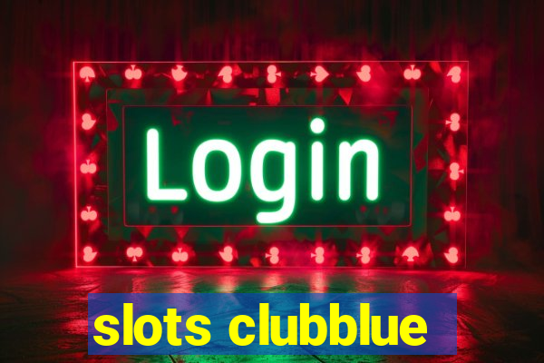 slots clubblue