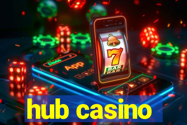 hub casino