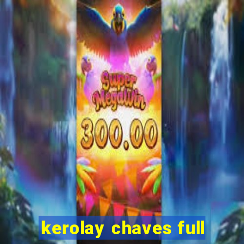 kerolay chaves full