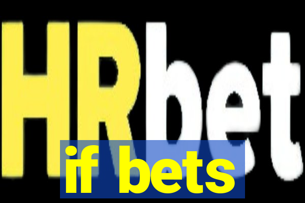 if bets