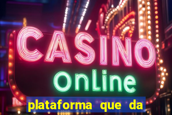 plataforma que da bonus de cadastro sem deposito