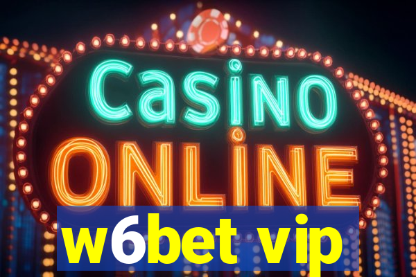 w6bet vip