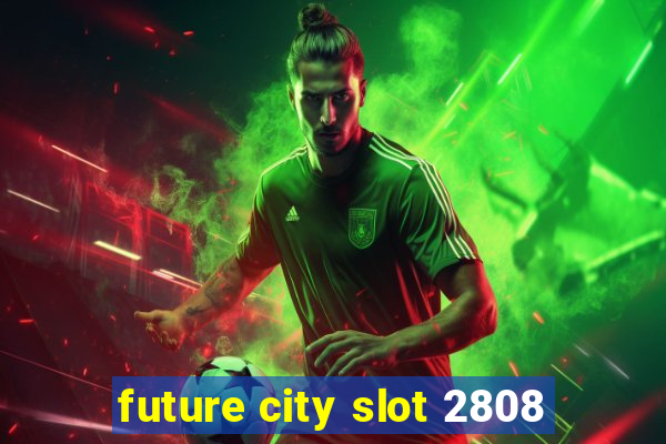 future city slot 2808