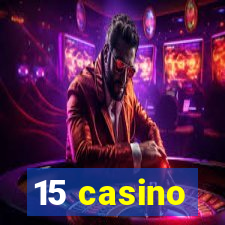 15 casino