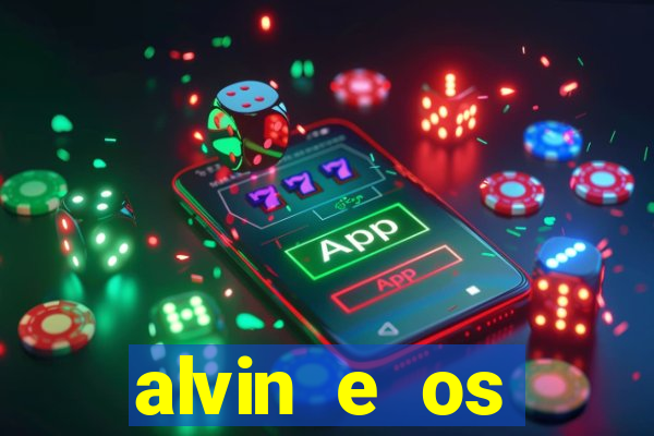 alvin e os esquilos rede canais