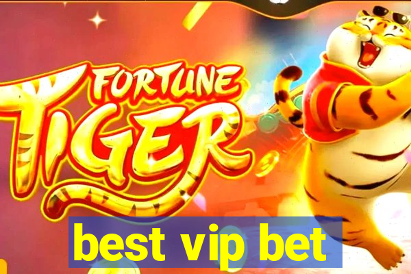 best vip bet