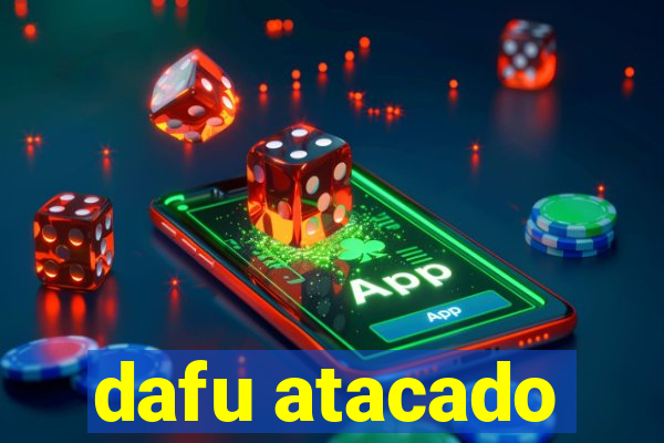 dafu atacado