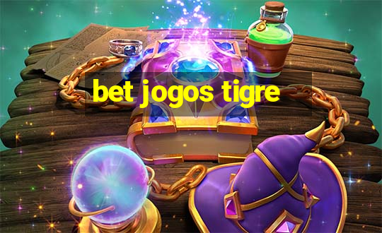 bet jogos tigre