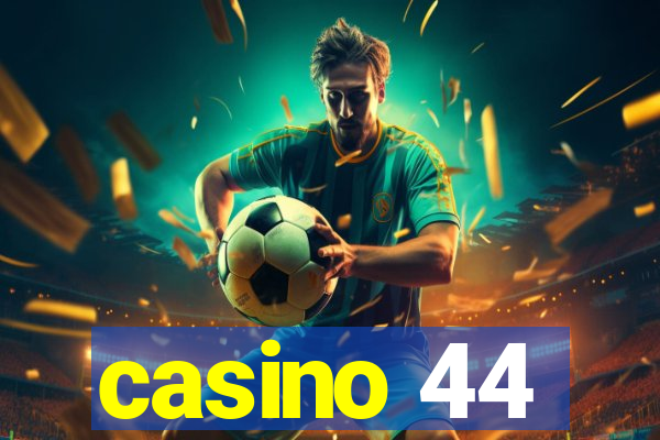 casino 44