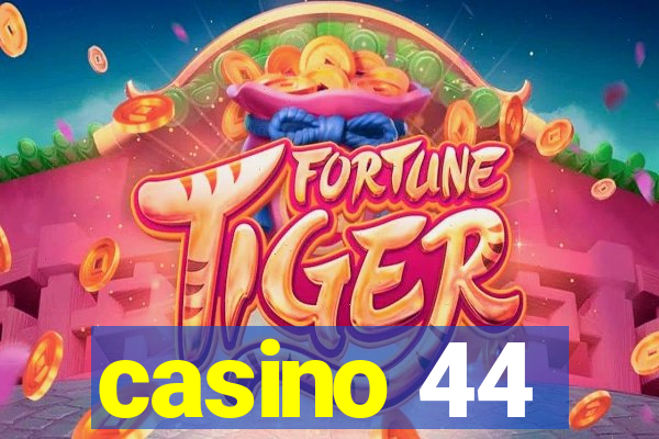 casino 44