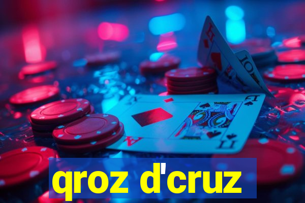 qroz d'cruz