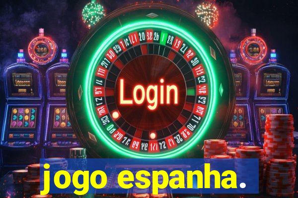 jogo espanha.