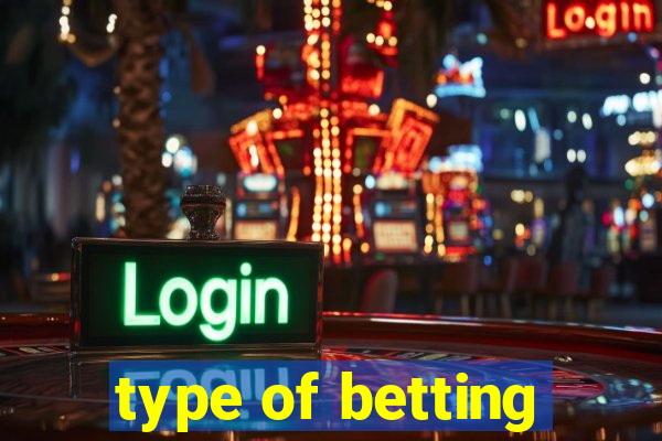 type of betting