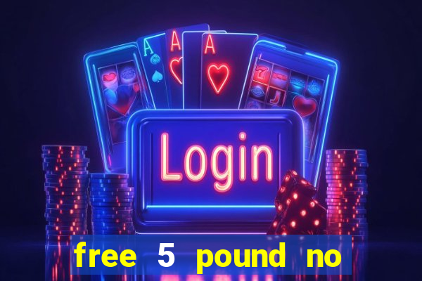 free 5 pound no deposit bingo