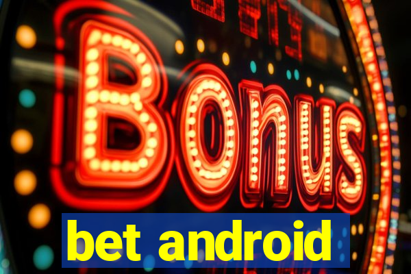 bet android