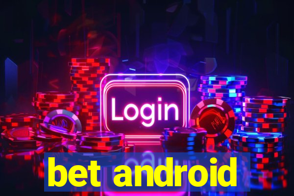 bet android