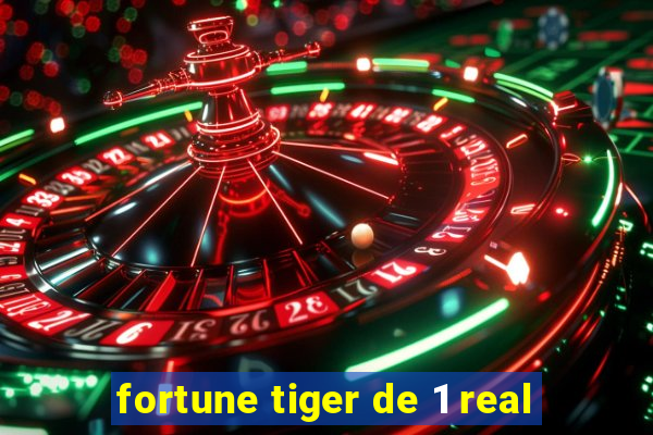 fortune tiger de 1 real