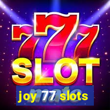 joy 77 slots