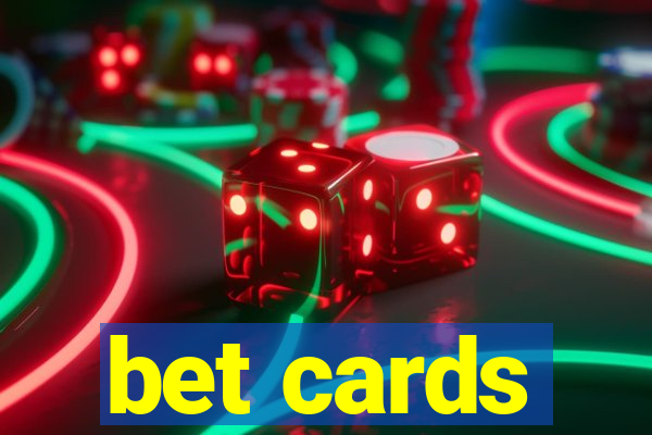 bet cards