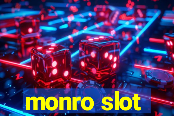 monro slot