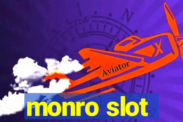 monro slot