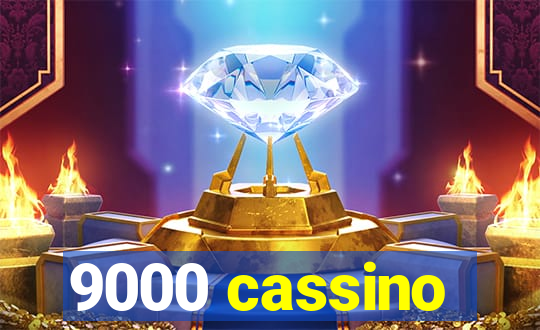 9000 cassino