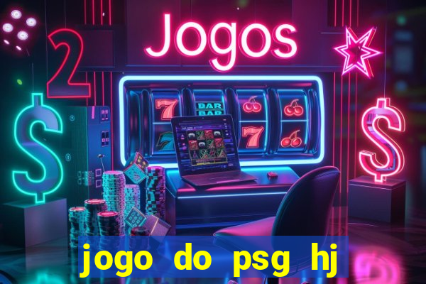 jogo do psg hj onde assistir